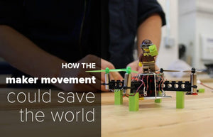 How the Maker Movement Could Save the World