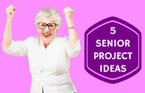 5 Projects For Seniors